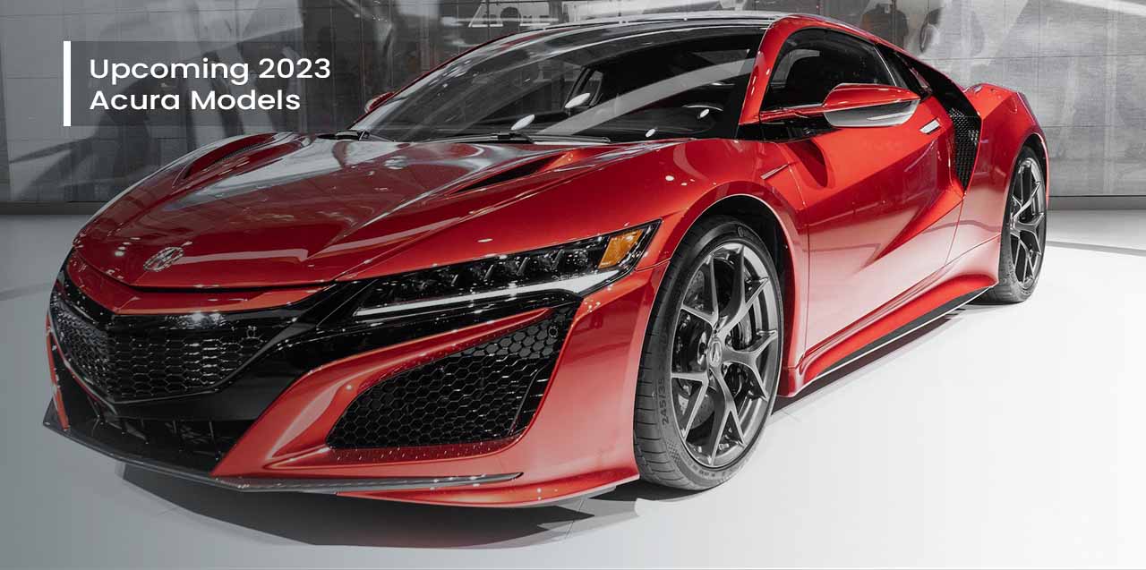 Upcoming 2023 Acura Models!