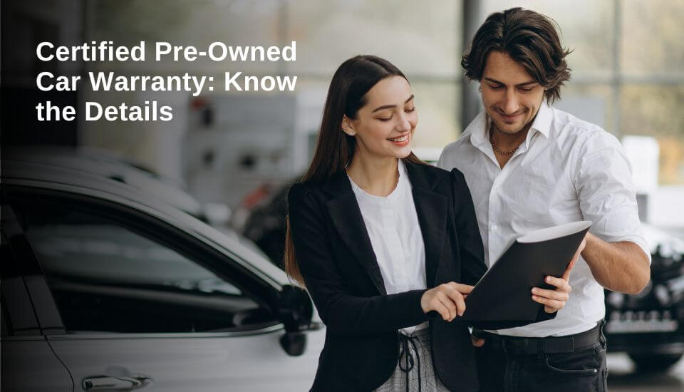 Certified Pre-Owned Warranty: What You Need To Know