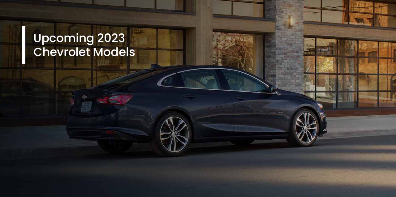 Upcoming 2023 Chevrolet Models