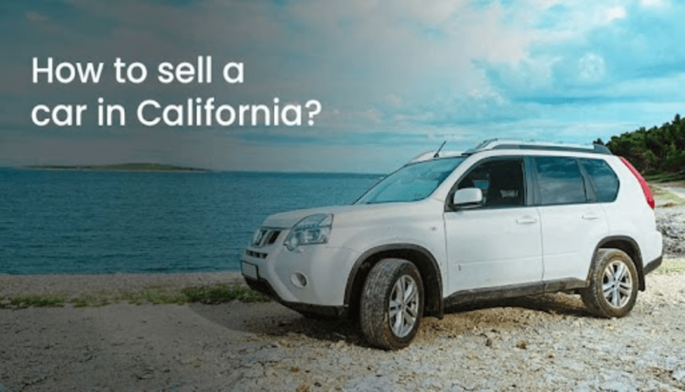 How to sell a car in California?