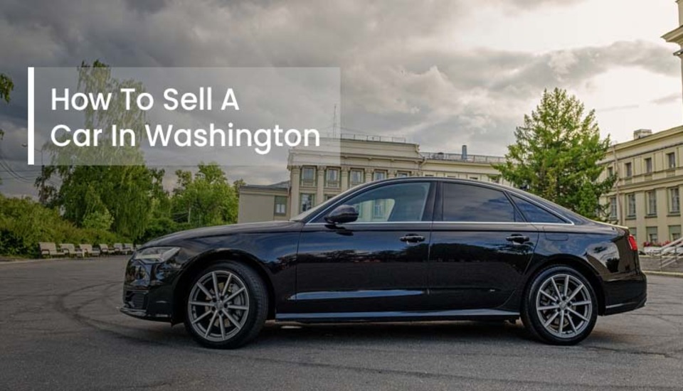 How to sell a car in Washington?